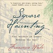 Square Haunting by  Francesca Wade audiobook