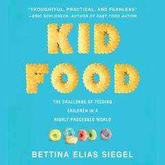 Kid Food by Bettina Elias Siegel audiobook