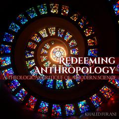 Redeeming Anthropology by Khaled Furani audiobook