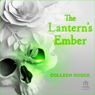 The Lantern's Ember by Colleen Houck audiobook