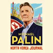 North Korea Journal by  Michael Palin audiobook