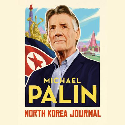 North Korea Journal by Michael Palin audiobook