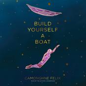 Build Yourself a Boat by  Camonghne Felix audiobook