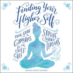 Finding Your Higher Self by Sophie Saint Thomas audiobook