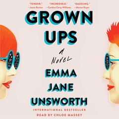 Grown Ups by Emma Jane Unsworth audiobook