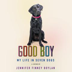 Good Boy by Jennifer Finney Boylan audiobook