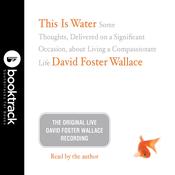 This Is Water: Booktrack Edition by  David Foster Wallace audiobook