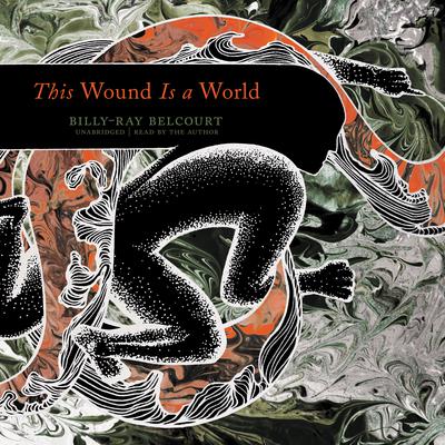 This Wound Is a World by Billy-Ray Belcourt audiobook