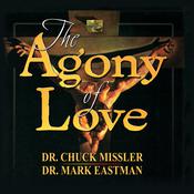 The Agony of Love: Six Hours in Eternity by  Mark Eastman audiobook