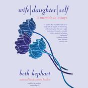 Wife | Daughter | Self by  Beth Kephart audiobook