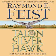 Talon of the Silver Hawk by Raymond E. Feist audiobook