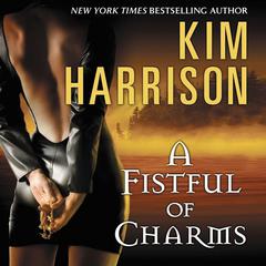 A Fistful of Charms by Kim Harrison audiobook