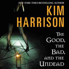 The Good, the Bad, and the Undead by Kim Harrison audiobook