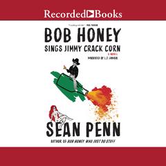 Bob Honey Sings Jimmy Crack Corn by Sean Penn audiobook