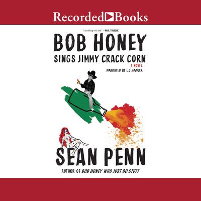 Bob Honey Sings Jimmy Crack Corn by Sean Penn audiobook