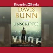 Unscripted by  T. Davis Bunn audiobook