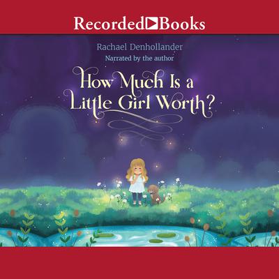 How Much Is a Little Girl Worth? by Rachael Denhollander audiobook