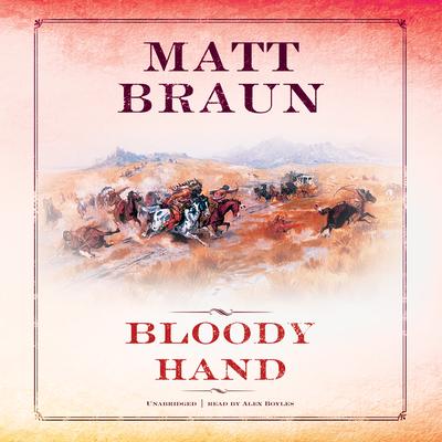 Bloody Hand by Matt Braun audiobook