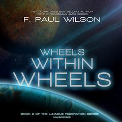 Wheels within Wheels by F. Paul Wilson audiobook