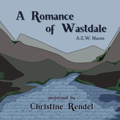 A Romance of Wastdale by A. E. W. Mason audiobook
