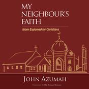 My Neighbour's Faith by  John Azumah audiobook