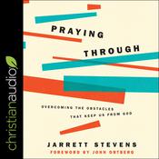 Praying Through by  Jarrett Stevens audiobook