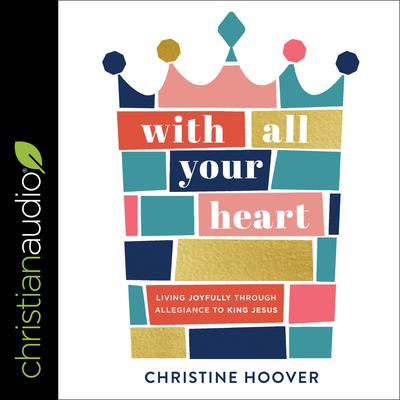 With All Your Heart by Christine Hoover audiobook