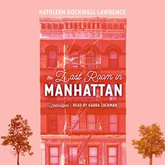 The Last Room in Manhattan by Kathleen Rockwell Lawrence audiobook