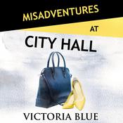 Misadventures at City Hall by  Victoria Blue audiobook