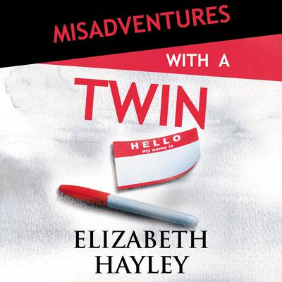 Misadventures with a Twin by Elizabeth Hayley audiobook