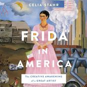 Frida in America by  Celia Stahr audiobook