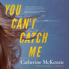 You Can't Catch Me by Catherine McKenzie audiobook