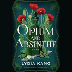 Opium and Absinthe by Lydia Kang audiobook