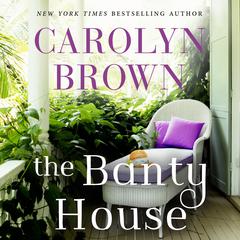 The Banty House by Carolyn Brown audiobook