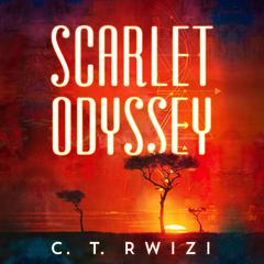 Scarlet Odyssey by C. T. Rwizi audiobook