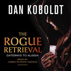 The Rogue Retrieval by Dan Koboldt audiobook