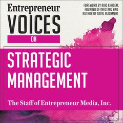 Entrepreneur Voices on Strategic Management by The Staff of Entrepreneur Media, Inc. audiobook