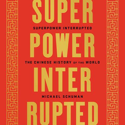 Superpower Interrupted by Michael Schuman audiobook