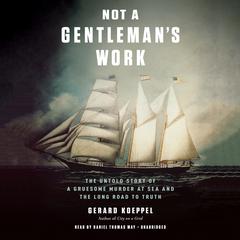Not a Gentleman's Work by Gerard Koeppel audiobook