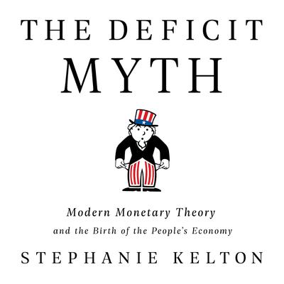 The Deficit Myth by Stephanie Kelton audiobook
