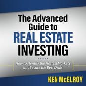 Rich Dad Advisors: The Advanced Guide to Real Estate Investing, 2nd Edition by  Ken McElroy audiobook