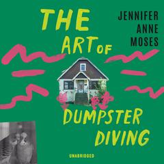 The Art of Dumpster Diving by Jennifer Anne Moses audiobook
