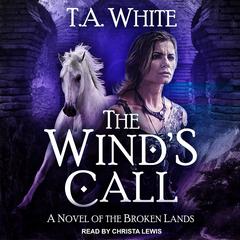 The Wind’s Call by T. A. White audiobook