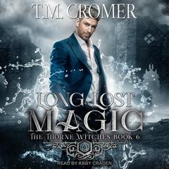 Long Lost Magic by T.M. Cromer audiobook