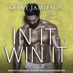 In It to Win It by Kelly Jamieson audiobook