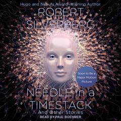 Needle in a Timestack by Robert Silverberg audiobook