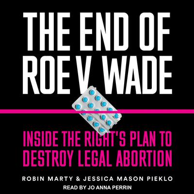 The End of Roe v. Wade by Robin Marty audiobook