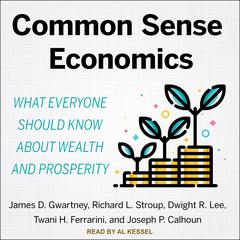 Common Sense Economics by Joseph P. Calhoun audiobook