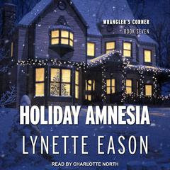 Holiday Amnesia by Lynette Eason audiobook