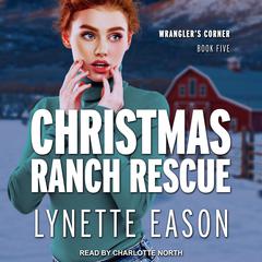 Christmas Ranch Rescue by Lynette Eason audiobook
